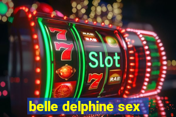 belle delphine sex